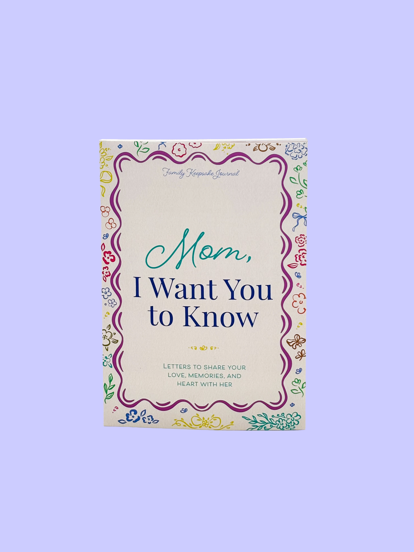 Mom, I Want You to Know